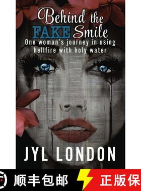 【3-4周达】Behind The Fake Smile: One Woman's Journey in Using Hellfire With Holy water [9781734598148]