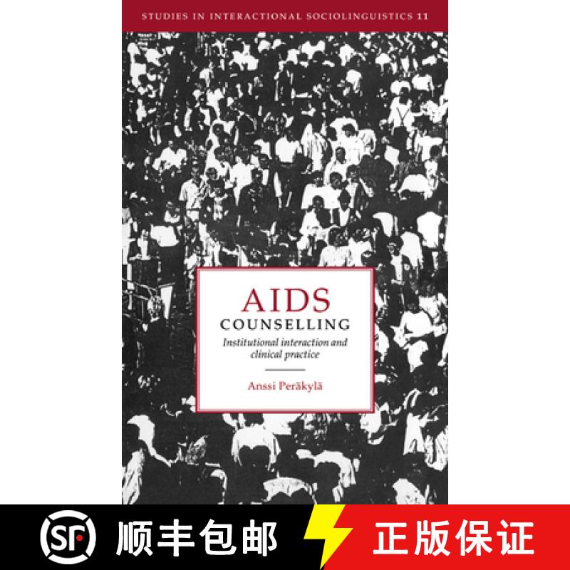 【3-4周达】AIDS Counselling: Institutional Interaction and Clinical Practice - AIDS Counselling: Inst... [9780521022880]
