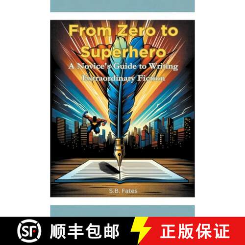 【3-4周达】From Zero to Superhero: A Novice's Guide to Writing Extraordinary Fiction [9798224770878]