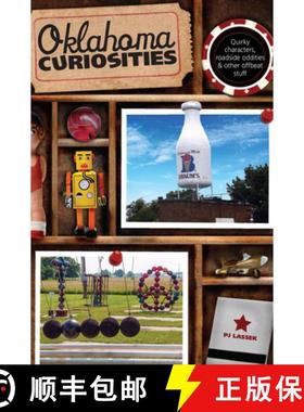 【3-4周达】Oklahoma Curiosities: Quirky Characters, Roadside Oddities & Other Offbeat Stuff, Second E... [9780762772322]