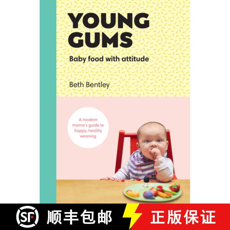 【3-4周达】Young Gums: Baby Food with Attitude: A Modern Mama's Guide to Happy, Healthy Weaning [9781785038105]