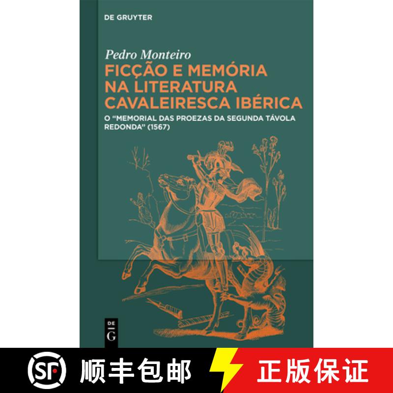 预订 Ficção E Memória Na Literatura Cavaleiresca Ibérica: O Memorial Das Proezas Da Segunda Távo... [9783111435374]