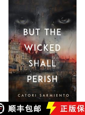 预订 But the Wicked Shall Perish [9781960018762]