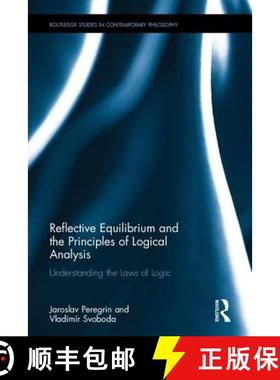 【3-4周达】Reflective Equilibrium and the Principles of Logical Analysis : Understanding the Laws of ... [9781138210967]
