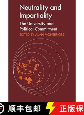 【3-4周达】Neutrality and Impartiality: The University and Political Commitment [9780521099233]