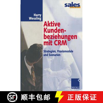 【3-4周达】Aktive Kundenbeziehungen mit CRM: Strategien, Praxismodule und Szenarien [9783322823236]