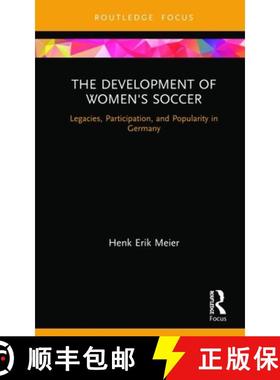 【3-4周达】The Development of Women's Soccer: Legacies, Participation, and Popularity in Germany [9780367357351]