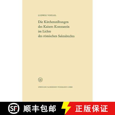 【3-4周达】Die Kirchenstiftungen Des Kaisers Konstantin Im Lichte Des Roemischen Sakralrechts [9783322983824]