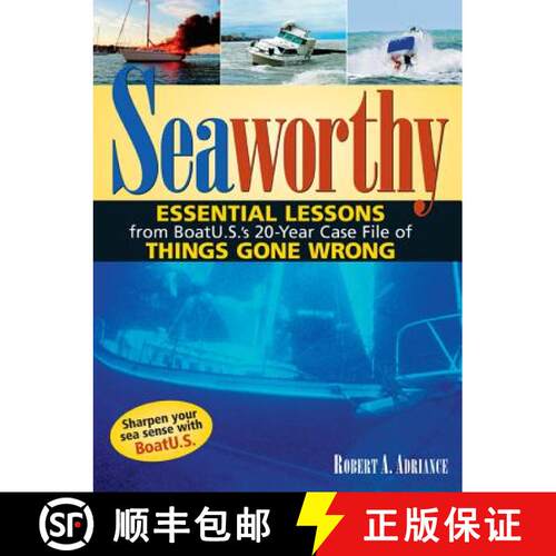 【3-4周达】精装 Seaworthy: Essential Lessons from Boat U.S.'s 20-year Case File of Things Gone Wrong [9780071453271]