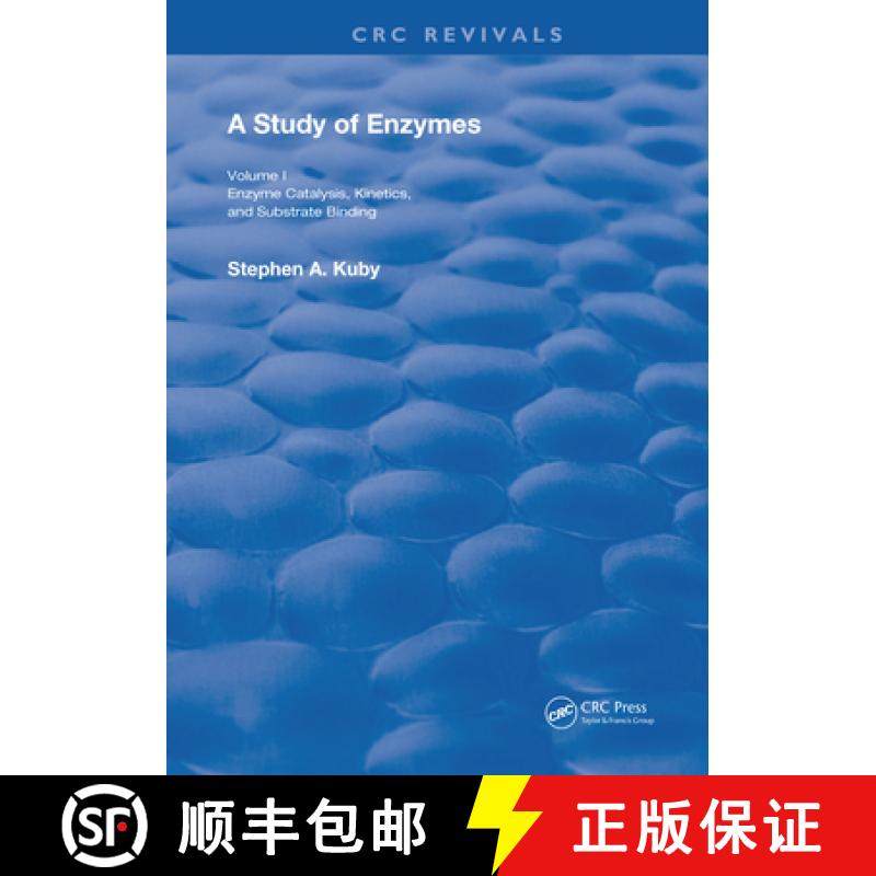 【3-4周达】A Study of Enzymes: Volume I Enzyme Catalysis, Kinetics, and Substrate Binding: Enzyme Cat... [9780367261221]