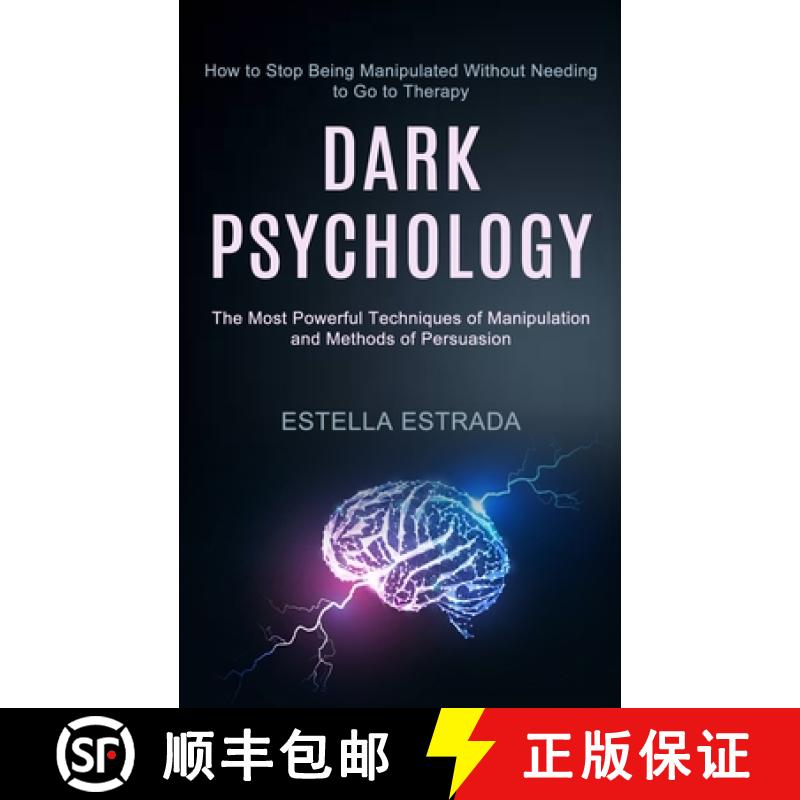 【4周达】Dark Psychology: How to Stop Being Manipulated Without Needing to Go to Therapy (The Most Po... [9781990334559]