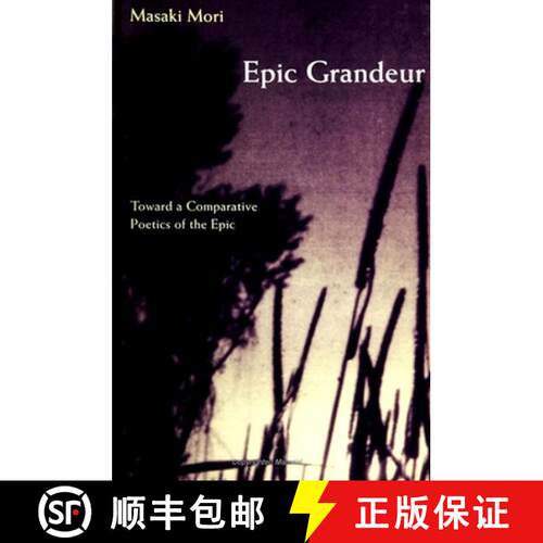 【3-4周达】Epic Grandeur : Toward a Comparative Poetics of the Epic [9780791432020]