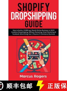 【3-4周达】Shopify Dropshipping Guide: How to build a $100K per Month Online Business in 2019. Combin... [9781950788163]