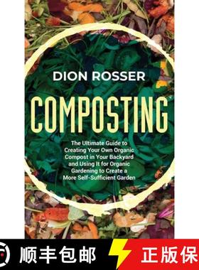 【3-4周达】Composting: The Ultimate Guide to Creating Your Own Organic Compost in Your Backyard and U... [9781638181378]