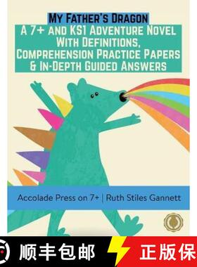 【3-4周达】My Father's Dragon: A 7+ and KS1 Adventure Novel with Definitions, Comprehension Practice ... [9781913988302]
