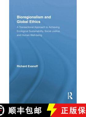【3-4周达】Bioregionalism and Global Ethics : A Transactional Approach to Achieving Ecological Sustai... [9781138008786]