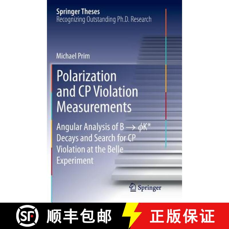 【4周达】Polarization and CP Violation Measurements : Angular Analysis of B -＞ ?K* Decays and Search... [9783319359533]