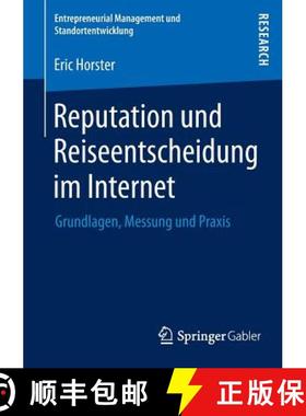 【3-4周达】Reputation und Reiseentscheidung im Internet : Grundlagen, Messung und Praxis [9783658006105]