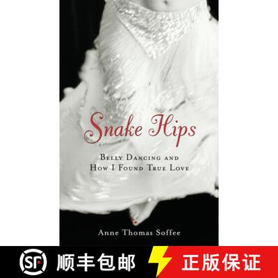 预订 Snake Hips: Belly Dancing and How I Found True Love [9781556525223]
