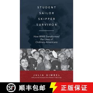 Survivor Transformed Student Skipper Americans 预订 Ordinary How Sailor Lives the WWII 9781645381068