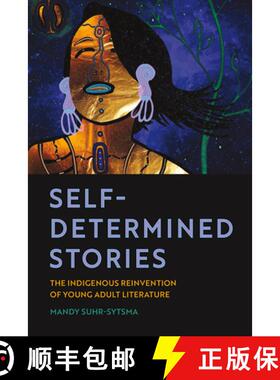 【3-4周达】Self-Determined Stories: The Indigenous Reinvention of Young Adult Literature [9781611862980]