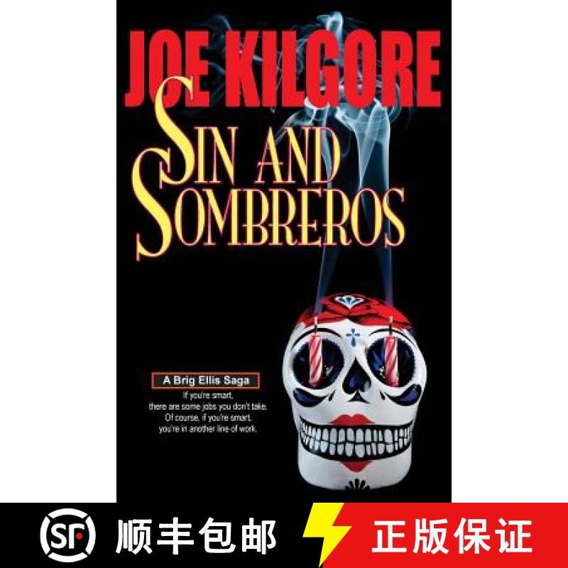【3-4周达】Sin And Sombreros: If you're smart, there are some jobs you don't take. Of course, if you'... [9780692275542]