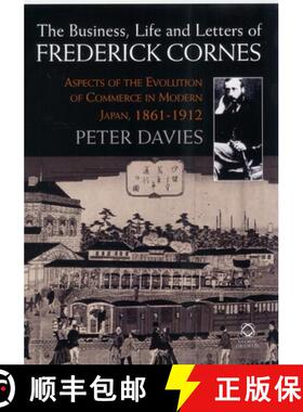 预订 The Business, Life and Letters of Frederick Cornes: Aspects of the Evolution of Commerce in Mode... [9781905246342]