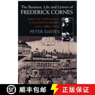 预订 The Business, Life and Letters of Frederick Cornes: Aspects of the Evolution of Commerce in Mode... [9781905246342]