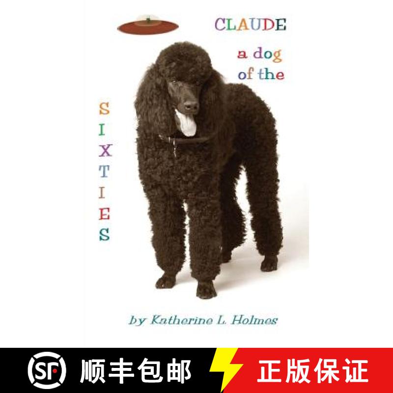【3-4周达】Claude: A Dog of the Sixties [9780991091140]