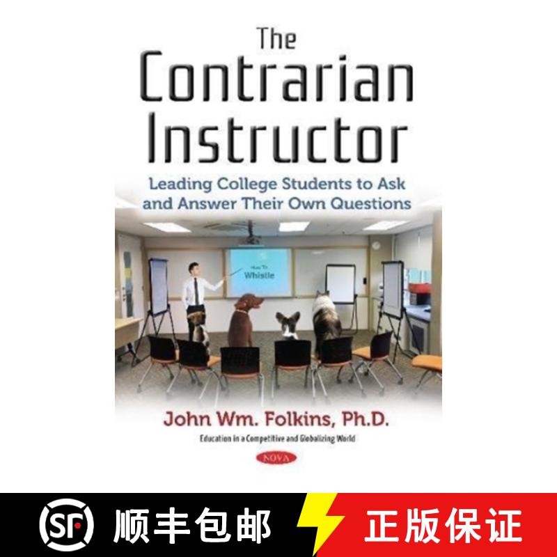 【3-4周达】The Contrarian Instructor: Leading College Students to Ask and Answer Their Own Questions [9781536134216]