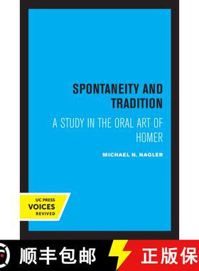 【3-4周达】Spontaneity and Tradition: A Study in the Oral Art of Homer (First Edition) [9780520320741]