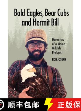 预订 Bald Eagles, Bear Cubs, and Hermit Bill: Memories of a Wildlife Biologist in Maine [9781952143458]