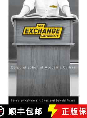 【3-4周达】The Exchange University: Corporatization of Academic Culture [9780774815697]