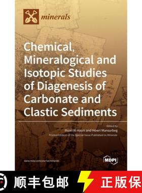 【3-4周达】Chemical, Mineralogical and Isotopic Studies of Diagenesis of Carbonate and Clastic Sediments [9783036500782]