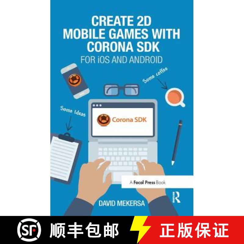 【3-4周达】Create 2D Mobile Games with Corona SDK: For iOS and Android [9781138428270]