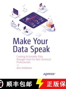 预订 Make Your Data Speak : Creating Actionable Data through Excel For Non-Technical Professionals [9781484289419]
