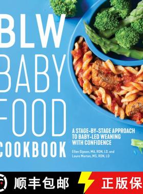 预订 Blw Baby Food Cookbook: A Stage-By-Stage Approach to Baby-Led Weaning with Confidence [9781641524278]