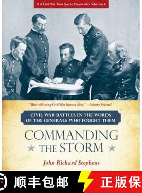 【3-4周达】Commanding the Storm : Civil War Battles in the Words of the Generals Who Fought Them [9780762787906]