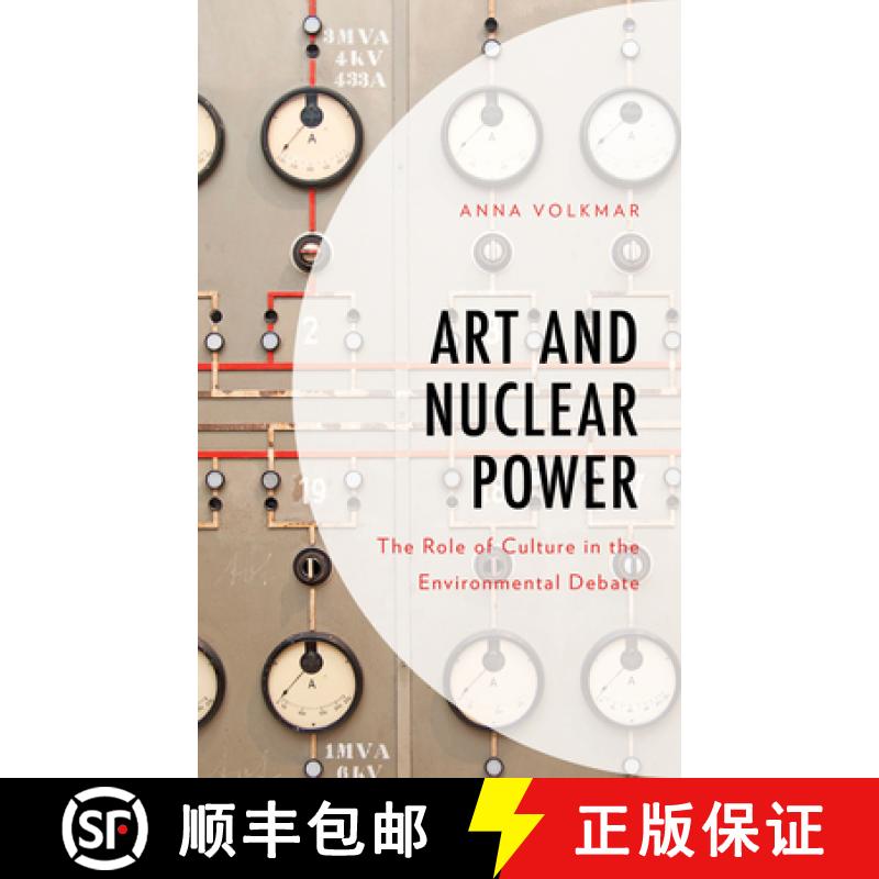 【3-4周达】Art and Nuclear Power : The Role of Culture in the Environmental Debate [9781666900248]