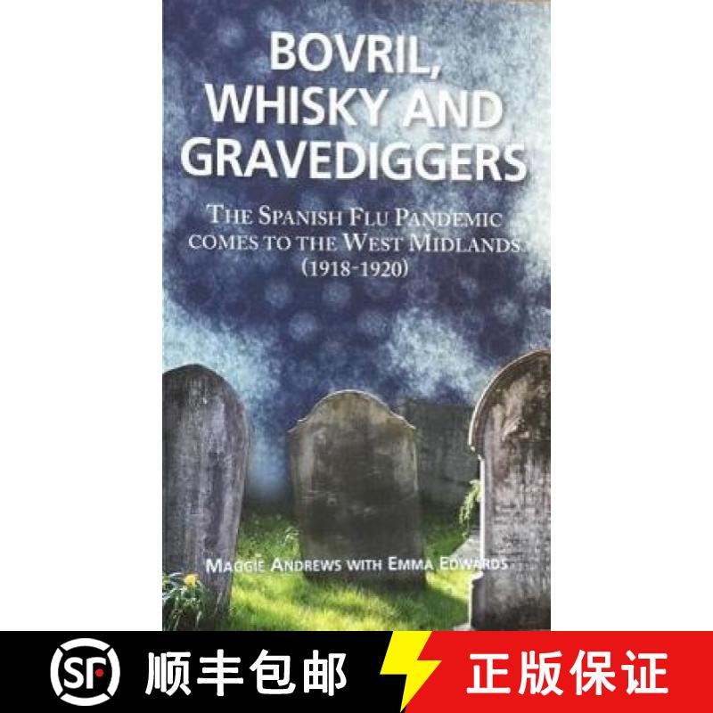 【3-4周达】Bovril,Whisky and Gravediggers: The Spanish Flue Pandemic comes to the West Midlands (1918... [9781905036646]