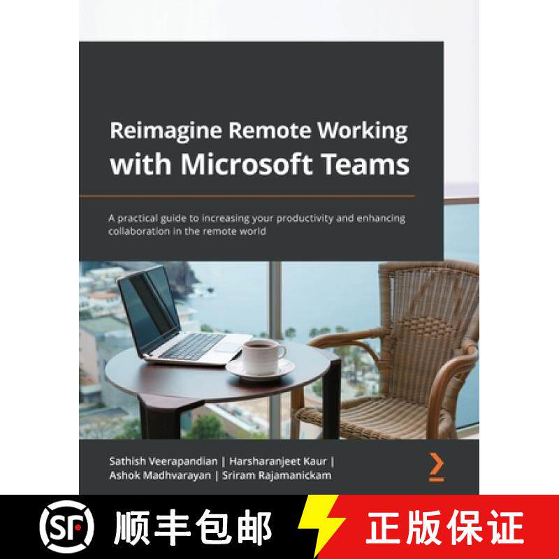 预订 Reimagine Remote Working with Microsoft Teams: A practical guide to increasing your productivity... [9781801814164]