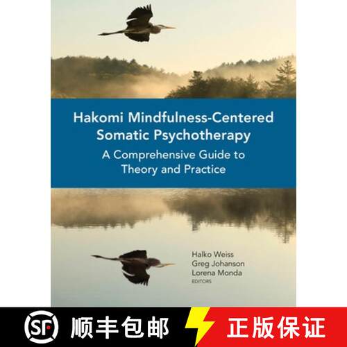 【3-4周达】Hakomi Mindfulness–Centered Somatic Psychotherap – A Comprehensive Guide to Theory and P... [9780393710724]