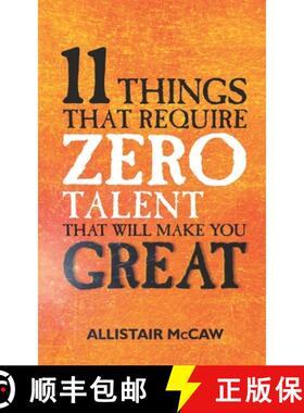 【3-4周达】11 Things That Require ZERO Talent: That Will Make You GREAT [9798218466527]