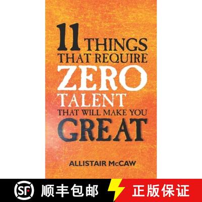 【3-4周达】11 Things That Require ZERO Talent: That Will Make You GREAT [9798218466527]