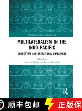 【3-4周达】Multilateralism in the Indo-Pacific: Conceptual and Operational Challenges [9781032244693]