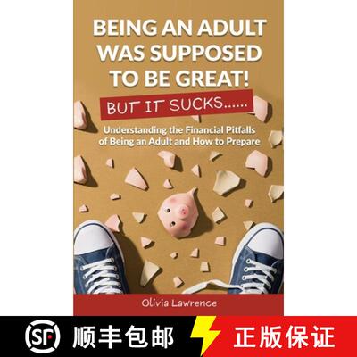 【3-4周达】Being An Adult Was Supposed To Be Great! But It Sucks...: Understanding the Financial Pitf... [9798218786595]