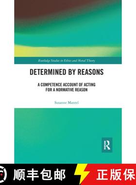 【3-4周达】Determined by Reasons: A Competence Account of Acting for a Normative Reason [9780367667023]