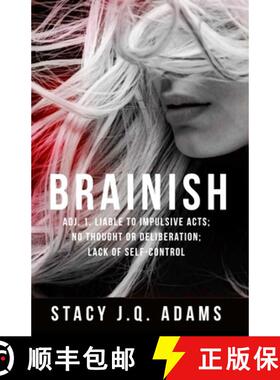 【3-4周达】Brainish: Adj. 1. Liable to Impulsive Acts; No Thought or Deliberation; Lack of Self-Control [9781777391300]