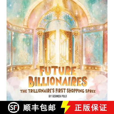 【3-4周达】Future Billionaires: The Trillionaire's First Shopping Spree [9798349571848]