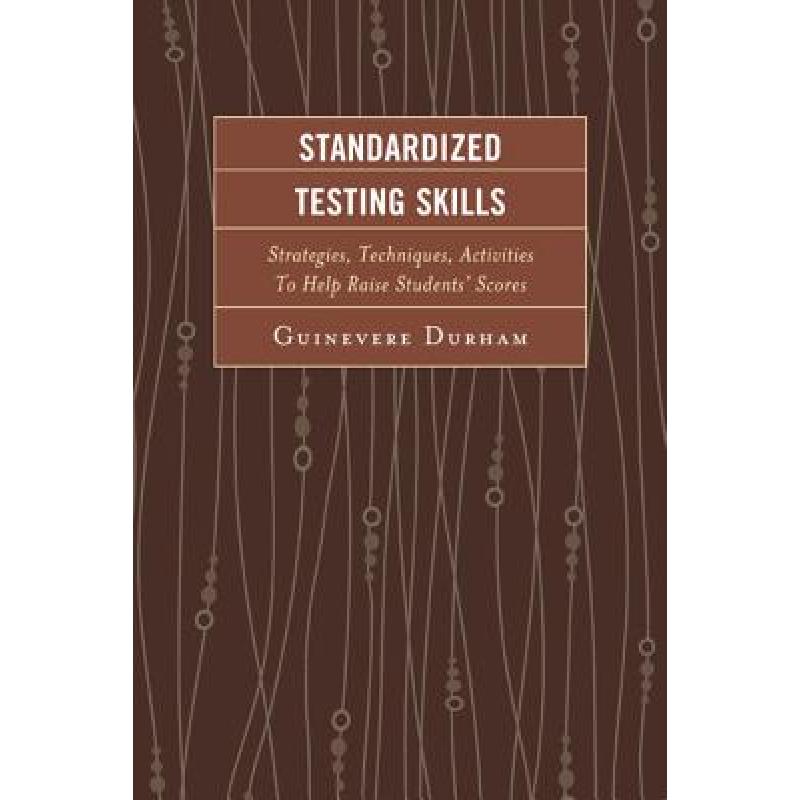 【4周达】Standardized Testing Skills: Strategies, Techniques, Activities To Help Raise Students' Scor... [9781610489959] 书籍/杂志/报纸 科学技术类原版书 原图主图